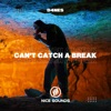 Can’t Catch a Break - Single