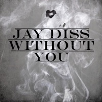 Without You - Single - Jay Diss