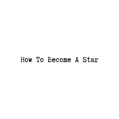 How To Become a Star