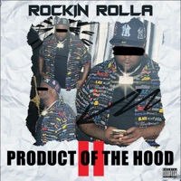 Product of the Hood 2 - Rockin Rolla