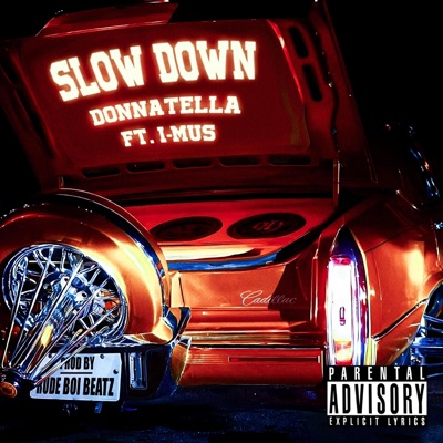 Slow Down (feat. Donnatella & I-MUS) - Single
