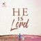 He Is Lord (feat. Bro. Eddie Villanueva) - JIL Worship lyrics