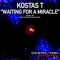 Waiting For a Miracle - Kostas T lyrics