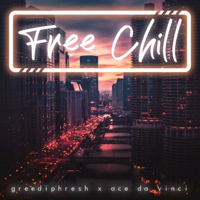 Free Chill (feat. Ace Da Vinci) - Single