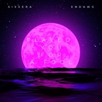 Played You For a Fool (feat. Endawg) - Single - Sixxera
