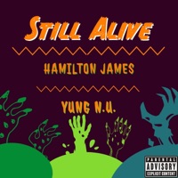 Still Alive (feat. Yung N.U.) - Single - Hamilton James