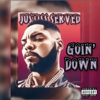 Goin' Down - Single - Justiss Served & Drizzy Savage