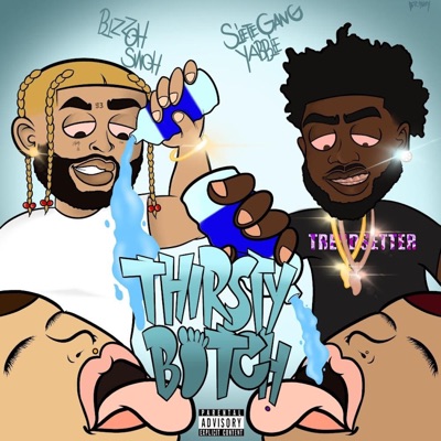 Thirsty Bitch (feat. SieteGangYabbie) - Single