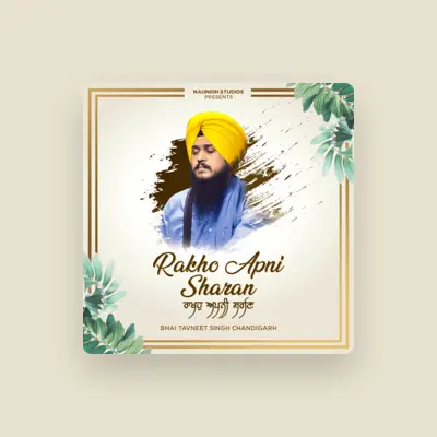 Listen to Bhai Tavneet Singh Chandigarh, watch music videos, read bio, see tour dates & more!