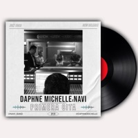 Primera Cita (feat. Daphne Michelle) - Single - NAVI