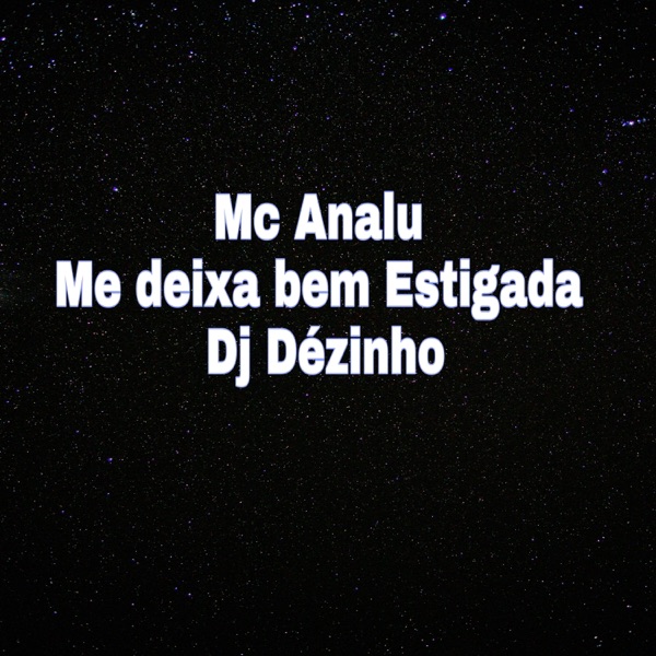 Me Deixa Bem Estigada
