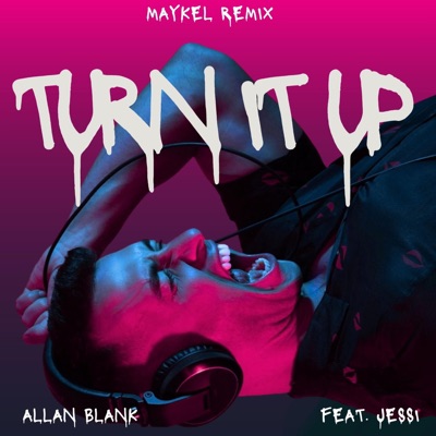 TURN IT UP (feat. JESSI & MAYKEL M) [Maykel Remix] - Single