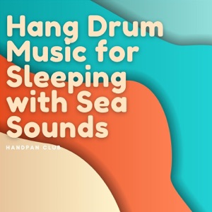 Hang Drum Music for Sleeping with Sea Sounds