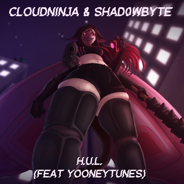 H.U.L (feat. SHAD0WBYTE & Yooney Tunes)