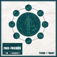 Think I Want - Single - FREE FRIENDS & Ben Dehan
