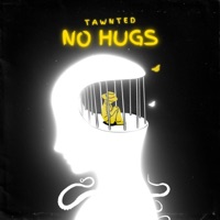 No Hugs - Single - Tawnted