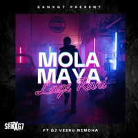 Mola Maya Lage Rani (feat. Dj Veeru Nimdha) - Single - Sanxg7