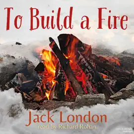 To Build A Fire