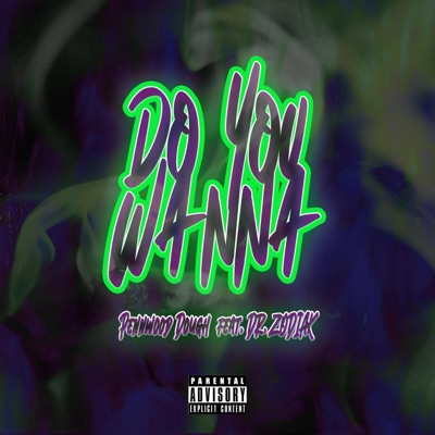 Do You Wanna (feat. Dr. Zodiak & Jaeonthebeat) - Single