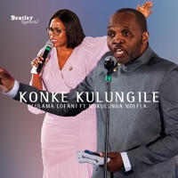 Konke Kulungile (feat. Nokulunga Ndlela) [Live] - Single - lulama lofani