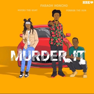 Murder it (feat. Mvrco Tha Goat & Perrier the Don) - Single