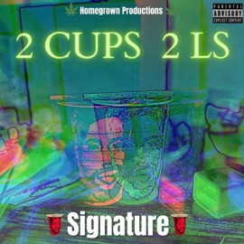 2Cups 2Ls (feat. ItsCake, TuNeOuT, CunaBear, Quailz P., Basik Lee, Kenny GuapUp, Super Toine, Scripcha, Re2ce & Phil Beach) Signature