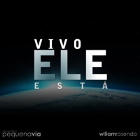 Vivo Ele Está (feat. Wiliam Rosendo) - Single - Ministério Pequena Via