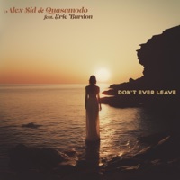 Don't Ever Leave (feat. Eric Burdon) - Single - Alex Sid & Quasamodo