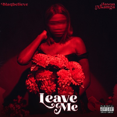 Leave Me (feat. Jason Nkanga) - Single