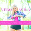 Arrancarme Tu Amor - Single