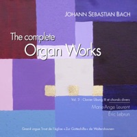 Bach: The Complete Organ Works, Vol. 3: Clavier Übung et chorals divers - Eric Lebrun & Marie-Ange Leurent