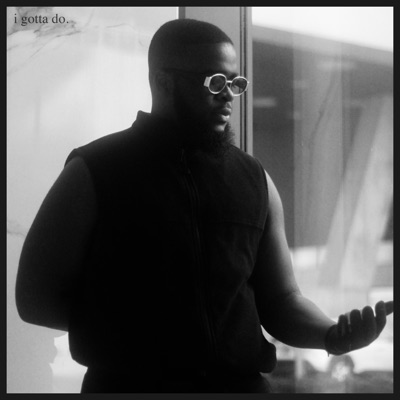 i gotta do. - Single