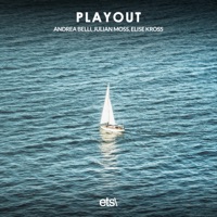 Playout - Single - Andrea Belli, Julian Moss & Elise Kross