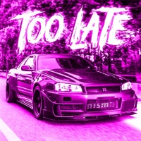 Too Late - Single - ZEROX