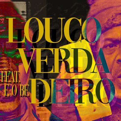 Louco Verdadeiro (feat. É O Be) - Single