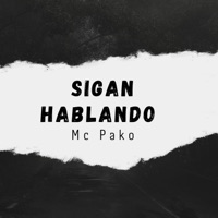 Sigan Hablando - Single - Mc Pako