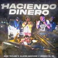 Haciendo Dinero - Single - izan taylor, alaine machine & demon el xl