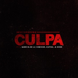 Culpa (feat. Gabo el de la Comision, Kapsul & G Owen) Newyorkeeno
