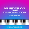 Murder on the Dancefloor (Piano Version) - Pianostalgia FM