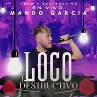 LOCO Y DESTRUCTIVO (En vivo) - Single - Mando Garcia