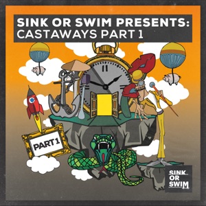 Sink Or Swim Presents: Castaways, Pt. 1 - EP