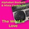 The Word is Love - Alphabet Rockers & Mista Cookie Jar lyrics