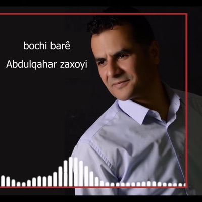 AbdulQahar Zaxoyi - Bochi Bare