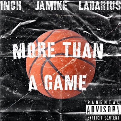 More Than a Game (feat. Ja Mike & LaDarius) - Single
