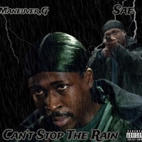Can't Stop the Rain - Single - Sae & Maneuver G