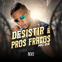 Desistir É Pros Fracos - Single - MC DR, Gubeatz & DJ DAVI DOGDOG