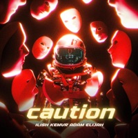 Caution - Single - Ilish, Kemvr & Adam Elijah