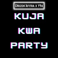 Kuja Kwa Party (feat. Y9a) - Single - CHozenAfitra
