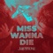 Miss Wanna Die (feat. Master Andross) - JubyPhonic lyrics