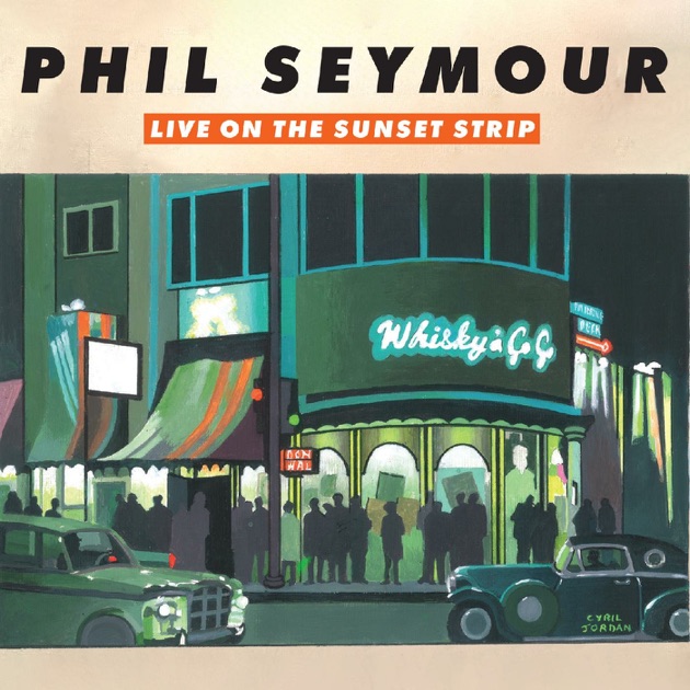 Live On the Sunset Strip - Album by Phil Seymour - Apple Music